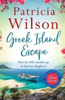 Greek Island Escape: The perfect holiday read - Patricia Wilson (Paperback) 16-04-2020 