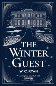 The Winter Guest - Signed 1st Edition - W. C. Ryan (Hardback) 06-01-2022 