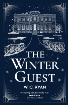 The Winter Guest: A gripping, atmospheric mystery 'A stunning book, beautifully written' Ann Cleeves - W. C. Ryan (Paperback) 29-09-2022 