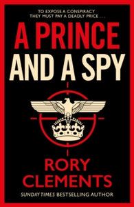 A Prince and a Spy: The most anticipated spy thriller of 2021 - Rory Clements (Paperback) 27-05-2021 