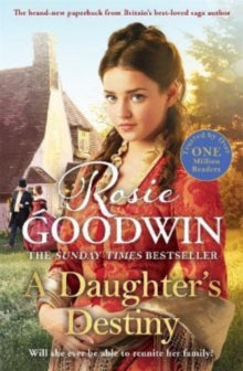 A Daughter's Destiny: The heartwarming new tale from Britain's best-loved saga author - Rosie Goodwin (Paperback) 07-07-2022 