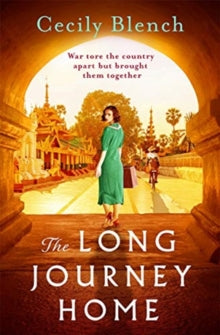 The Long Journey Home: A powerful story of love and redemption for readers of Dinah Jefferies - Cecily Blench (Paperback) 10-06-2021 