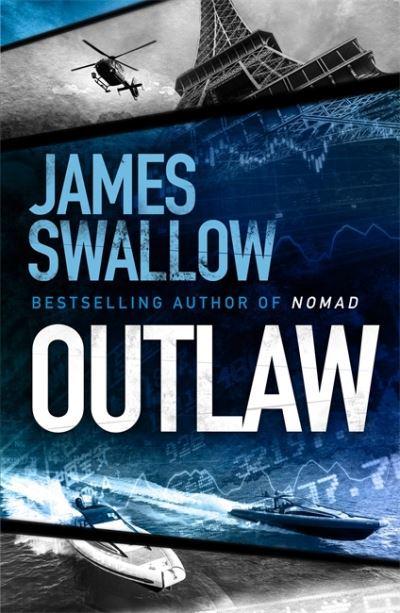 Outlaw: The incredible new thriller from the master of modern espionage - James Swallow (Paperback) 18-08-2022 