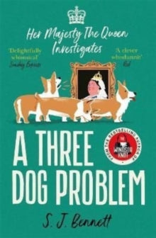 A Three Dog Problem: The Queen investigates a murder at Buckingham Palace - SJ Bennett (Paperback) 26-05-2022 