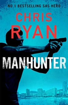 Manhunter: The explosive new thriller from the No.1 bestselling SAS hero - Chris Ryan (Hardback) 27-05-2021 