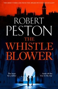 The Whistleblower: 2021's most explosive thriller from Britain's top political journalist - Robert Peston (Hardback) 02-09-2021 