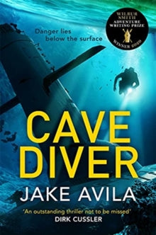 Cave Diver: The most fast-paced action-packed thriller you'll read this year - Jake Avila (Paperback) 05-08-2021 