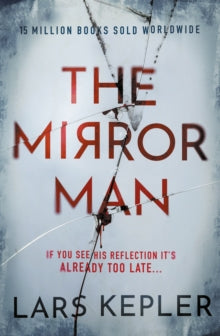 The Mirror Man: The most chilling must-read thriller of 2022 - Lars Kepler (Hardback) 23-06-2022 