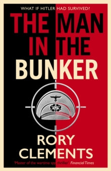 The Man in the Bunker: The new 2022 bestseller from the master of the wartime spy thriller - Rory Clements (Hardback) 20-01-2022 