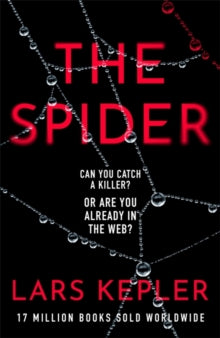 The Spider: The only serial killer crime thriller you need to read this year - Lars Kepler (Paperback) 15-02-2024 