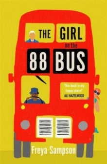 The Girl on the 88 Bus: The most heart-warming novel of 2022, perfect for fans of Libby Page - Freya Sampson (Paperback) 13-04-2023 