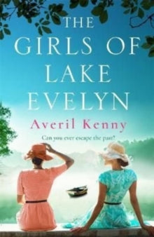 The Girls of Lake Evelyn - Averil Kenny (Paperback) 07-04-2022 