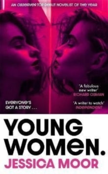 Young Women: Set to be the most fiercely-debated novel of 2022 - Jessica Moor (Hardback) 26-05-2022 