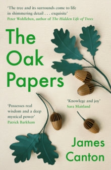 The Oak Papers - James Canton (Paperback) 03-06-2021 
