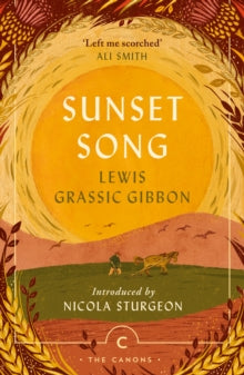 Canons  Sunset Song - Lewis Grassic Gibbon; Nicola Sturgeon (Paperback) 01-04-2021 