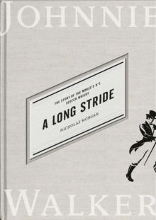 A Long Stride: The Story of the World's No. 1 Scotch Whisky - Nicholas Morgan (Hardback) 29-10-2020 