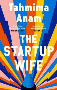 The Startup Wife - Tahmima Anam (Hardback) 03-06-2021 