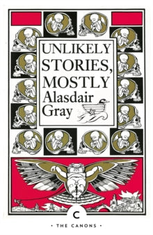 Canons  Unlikely Stories, Mostly - Alasdair Gray (Paperback) 18-02-2021 