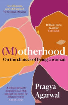 (M)otherhood: On the choices of being a woman - Pragya Agarwal (Hardback) 03-06-2021 