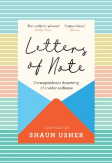 Letters of Note: Correspondence Deserving of a Wider Audience - Shaun Usher (Hardback) 28-10-2021 