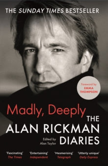 Madly, Deeply: The Alan Rickman Diaries - Alan Rickman; Alan Taylor; Emma Thompson (Paperback) 06-07-2023 