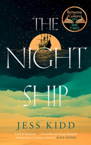 The Night Ship - Jess Kidd (Hardback) 11-08-2022 