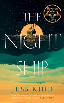 The Night Ship - Jess Kidd (Hardback) 11-08-2022 