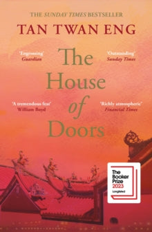 The House of Doors: Longlisted for the Booker Prize 2023 - Tan Twan Eng (Paperback) 07-03-2024 Long-listed for The Booker Prize 2023 (UK) and The Walter Scott Prize for Historical Fiction 2024 (UK).