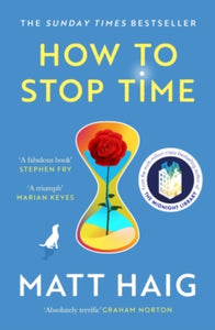 How to Stop Time - Matt Haig (Paperback) 21-07-2022 Winner of Books Are My Bag Readers Awards - Popular Fiction 2017 (UK). Short-listed for The British Book Awards - Fiction Book of the Year 2018 (UK).