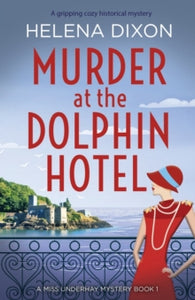 Murder at the Dolphin Hotel: A gripping cozy historical mystery - Helena Dixon (Paperback) 11-12-2019 