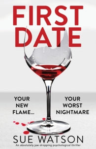 First Date: An absolutely jaw-dropping psychological thriller - Sue Watson (Paperback) 16-10-2020 