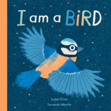 I am a... 1 I am a Bird - Fernando Martin; Isabel Otter (Hardback) 03-09-2020 