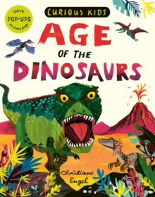 Curious Kids  Curious Kids: Age of the Dinosaurs - Jonny Marx; Christiane Engel (Hardback) 13-05-2021 