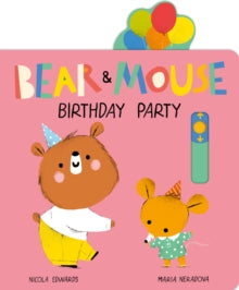 Bear and Mouse  Bear and Mouse Birthday Party - Maria Neradova; Nicola Edwards (Novelty book) 04-03-2021 