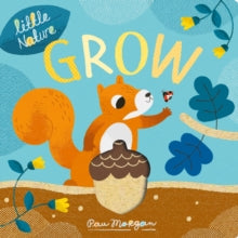 Little Nature  Grow - Isabel Otter; Pau Morgan (Board book) 01-04-2021 