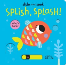 Slide and Seek 4 Splish, Splash! - Isabel Otter; Sophie Ledesma (Board book) 08-07-2021 