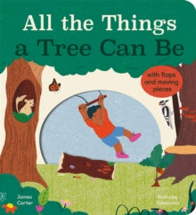 All the Things a Tree Can Be - James Carter; Nathalia Takeyama (Board book) 07-09-2023 
