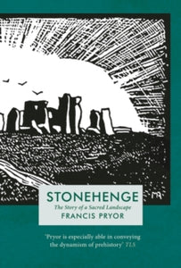 Stonehenge - Francis Pryor (Paperback) 04-03-2021 