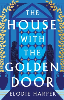 The Wolf Den Trilogy  The House with the Golden Door - Elodie Harper (Hardback) 12-05-2022 