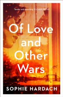 Of Love and Other Wars - Sophie Hardach (Paperback) 21-01-2021 