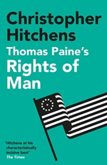 Thomas Paine's Rights of Man: A Biography - Christopher Hitchens (Paperback) 06-05-2021 
