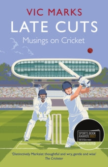 Late Cuts: Musings on cricket - Vic Marks (Paperback) 19-05-2022 