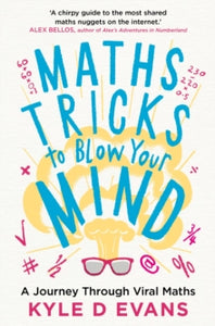 Maths Tricks to Blow Your Mind: A Journey Through Viral Maths - Kyle D. Evans (Hardback) 07-10-2021 