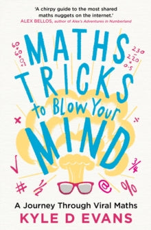 Maths Tricks to Blow Your Mind: A Journey Through Viral Maths - Kyle D. Evans (Hardback) 07-10-2021 