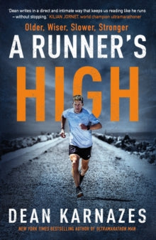 A Runner's High: Older, Wiser, Slower, Stronger - Dean Karnazes (Hardback) 01-07-2021 