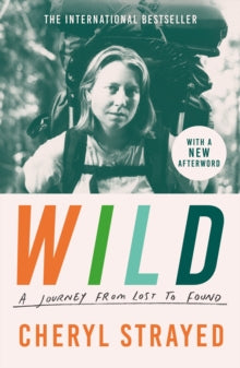 Wild: A Journey from Lost to Found - Cheryl Strayed (Paperback) 03-08-2023 