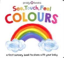 See Touch Feel  See Touch Feel Colours - Priddy Books; Roger Priddy (Novelty book) 04-01-2022 