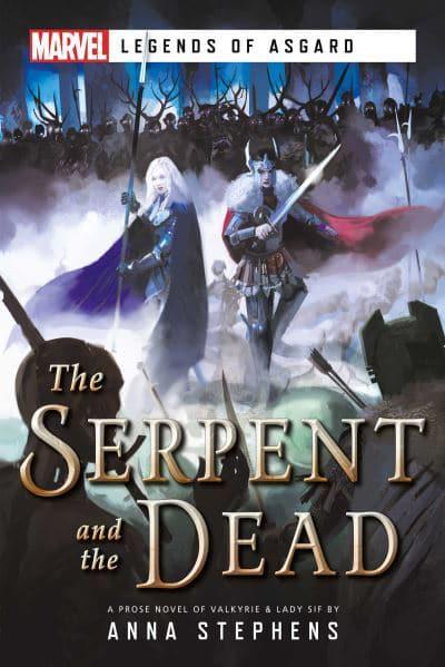 Marvel Legends of Asgard  The Serpent & The Dead: A Marvel: Legends of Asgard Novel - Anna Stephens (Paperback) 20-01-2022