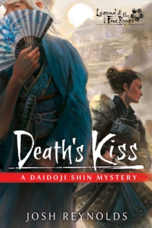 Legend of the Five Rings  Death's Kiss: Legend of the Five Rings: A Daidoji Shin Mystery - Josh Reynolds (Paperback) 30-09-2021 