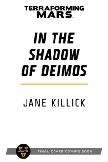 Terraforming Mars  In the Shadow of Deimos: A Terraforming Mars Novel - Jane Killick (Paperback) 20-01-2022 